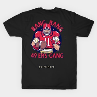 Bang Bang 49 ers gang ,49; ers footbal funny cute  victor design T-Shirt